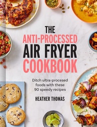 Enlarge image Cover: The Anti-Processed Air Fryer Cookbook - HarperCollins