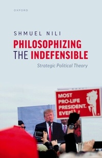 Abbildung von: Philosophizing the Indefensible - OUP eBook