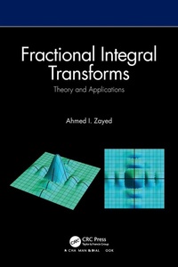 Enlarge image Cover: Fractional Integral Transforms - Chapman & Hall/CRC