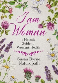 Enlarge image Cover: I Am Woman - Susan Byrne Naturopath
