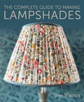 Cover: The Complete Guide to Making Lampshades - The Crowood Press Ltd