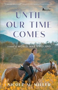 Enlarge image Cover: Until Our Time Comes - Revell, a division of Baker Publishing Group