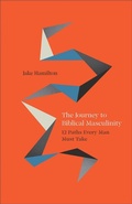Cover: The Journey to Biblical Masculinity - Chosen Books, a division of Baker Publishing Group
