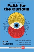 Cover: Faith for the Curious - Baker Books, a division of Baker Publishing Group