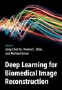 Cover: Deep Learning for Biomedical Image Reconstruction - Cambridge University Press