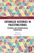 Cover: Entangled Histories in Palestine/Israel - Routledge