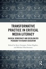 Cover: Transformative Practice in Critical Media Literacy - Routledge