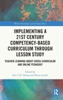 Cover: Implementing a 21st Century Competency-Based Curriculum Through Lesson Study - Routledge