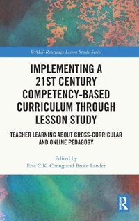 Enlarge image Cover: Implementing a 21st Century Competency-Based Curriculum Through Lesson Study - Routledge