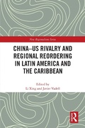 Cover: China-US Rivalry and Regional Reordering in Latin America and the Caribbean - Routledge