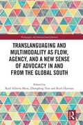 Cover: Translanguaging and Multimodality as Flow, Agency, and a New Sense of Advocacy in and from the Global South - Routledge