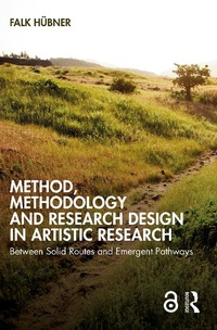 Abbildung von: Method, Methodology and Research Design in Artistic Research - Routledge