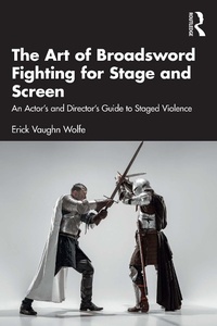 Abbildung von: The Art of Broadsword Fighting for Stage and Screen - Routledge