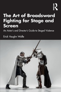 Abbildung von: The Art of Broadsword Fighting for Stage and Screen - Routledge