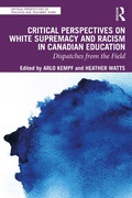 Cover: Critical Perspectives on White Supremacy and Racism in Canadian Education - Routledge