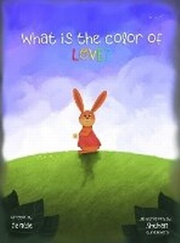 Enlarge image Cover: What Is the Color of Love? - IngramSpark