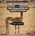 Cover: Andy The Antelope and the Whispers of Adaptation - IngramSpark