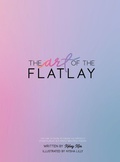 Cover: The Art of the Flatlay - IngramSpark