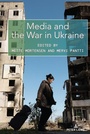 Cover: Media and the War in Ukraine - Peter Lang Verlag