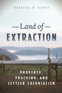 Cover: Land of Extraction - New York University Press