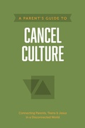 Cover: A Parent's Guide to Cancel Culture - Tyndale House Publishers