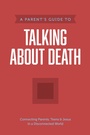 Cover: A Parent's Guide to Talking about Death - Tyndale House Publishers