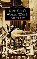 Cover: New York's World War II Aircraft - Arcadia Pub (Sc)