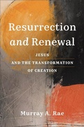 Cover: Resurrection and Renewal - Baker Academic, Div of Baker Publishing Group