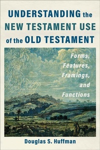 Enlarge image Cover: Understanding the New Testament Use of the Old Testament - Baker Academic, Div of Baker Publishing Group