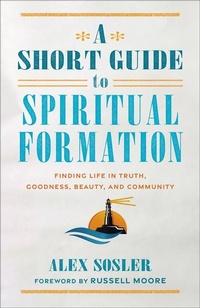 Enlarge image Cover: A Short Guide to Spiritual Formation - Baker Academic, Div of Baker Publishing Group