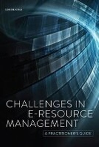 Enlarge image Cover: Challenges in E-Resource Management - Neal-Schuman Publishers Inc