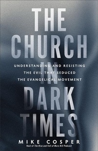 Enlarge image Cover: The Church in Dark Times - Brazos Press, Div of Baker Publishing Group