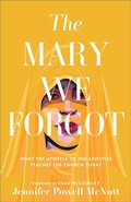 Cover: The Mary We Forgot - Brazos Press, Div of Baker Publishing Group