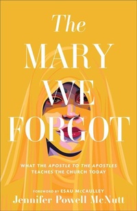 Enlarge image Cover: The Mary We Forgot - Brazos Press, Div of Baker Publishing Group
