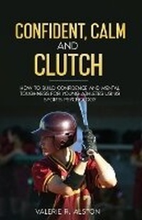 Enlarge image Cover: Confident, Calm and Clutch - Alchemy Publishing Group