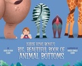 Cover: Abbie Bing Bong's Big, Beautiful Book of Animal Bottoms - Squishy Rock Publishing