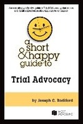 Cover: A Short & Happy Guide to Trial Advocacy - West Academic Press