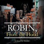 Cover: Robin, From the Hood - Archway Publishing