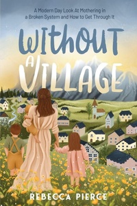 Enlarge image Cover: Without a Village - Rebecca Pierce Books