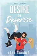 Cover: Desire or Defense - Leah Brunner Publishing