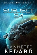 Cover: Subject 34 (Encoded Orbits, #3) - Jeannette Bedard