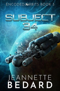 Enlarge image Cover: Subject 34 (Encoded Orbits, #3) - Jeannette Bedard