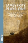 Cover: James Fritz Plays: One - Nick Hern Books