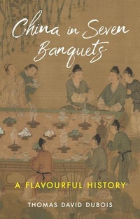 Abbildung von: China in Seven Banquets - Reaktion Books