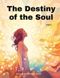 Cover: The Destiny of the Soul, Part I - Intell Book Publishers