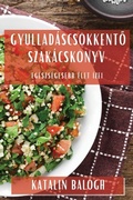 Cover: Gyulladascsoekkento Szakacskoenyv - Katalin Balogh