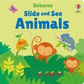 Cover: Slide and See Animals - Usborne Publishing Ltd