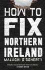 Cover: How to Fix Northern Ireland - Atlantic Books