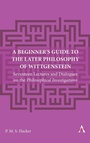 Cover: A Beginner's Guide to the Later Philosophy of Wittgenstein - Anthem Press