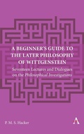 Cover: A Beginner's Guide to the Later Philosophy of Wittgenstein - Anthem Press